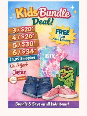 KIDS BUNDLE DEAL! 3/$20 4/$26* 5/$30* 6/$34*$4.99 SHIP&FREE Hand Selected Item